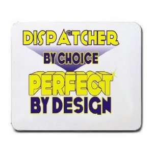  Dispatcher By Choice Perfect By Design Mousepad Office 