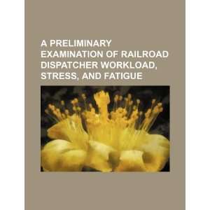  A preliminary examination of railroad dispatcher workload 