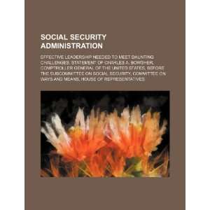 Social Security Administration effective leadership needed to meet 