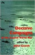 Decisive Campaigns Of The Second World War