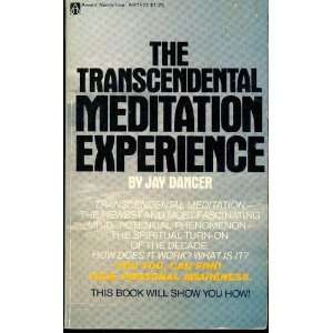  The Transcendental Meditation Experience Jay Dancer 