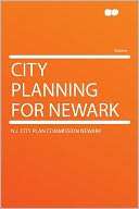 City Planning for Newark N.J. City Plan Commission