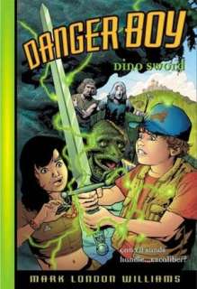   Dino Sword (Danger Boy Series #2) by Mark London 
