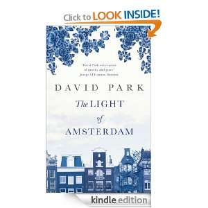 The Light of Amsterdam David Park  Kindle Store