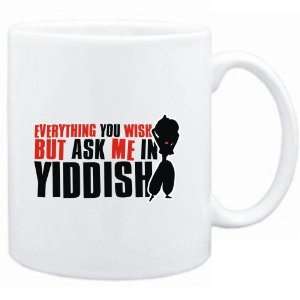  Mug White  Anything you want, but ask me in Yiddish 