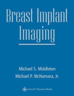   Breast Implant Imaging by Michael S. Middleton 