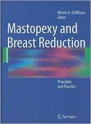 Mastopexy and Breast Reduction Principles and Practice, (3540898727 