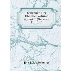   Volume 4,Â part 1 (German Edition) JÃ¶ns Jakob Berzelius Books
