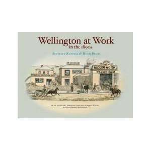    Wellington at Work in the 1890s Hugh Price;Beverley Randell Books