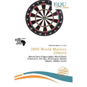  2009 World Masters (Darts) (9786136598741) Wade Anastasia 