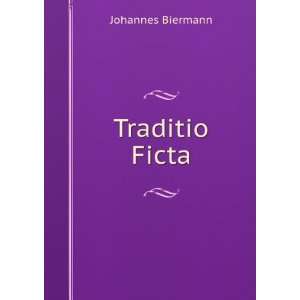 Traditio Ficta Johannes Biermann  Books