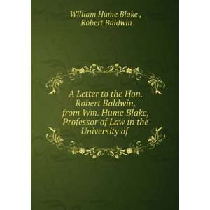   Law in the University of . Robert Baldwin William Hume Blake  Books