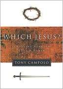 Which Jesus? Choosing Between Tony Campolo