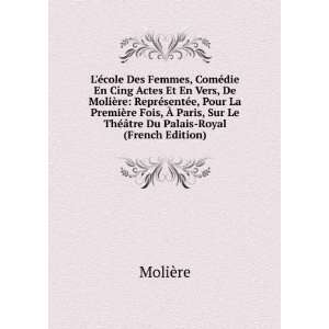   Le ThÃ©Ã¢tre Du Palais Royal (French Edition) MoliÃ¨re Books