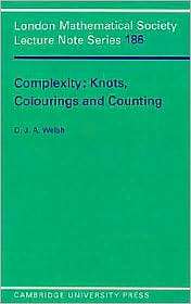 Complexity Knots, Colourings and Countings, (0521457408), Dominic 