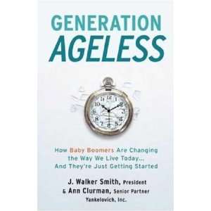  Generation Ageless How Baby Boomers Are Changing the Way 