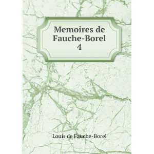  Memoires de Fauche Borel. 4 Louis de Fauche Borel Books