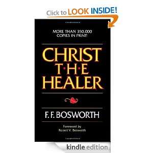 Christ the Healer F. F. Bosworth, Robert V. Bosworth  