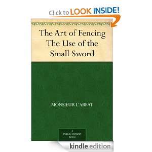   The Use of the Small Sword Monsieur LAbbat  Kindle Store