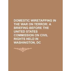  Domestic wiretapping in the war on terror a briefing 