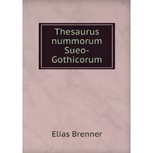  Thesaurus nummorum Sueo Gothicorum Elias Brenner Books