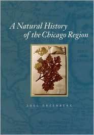 Natural History of the Chicago Region, (0226306488), Joel Greenberg 