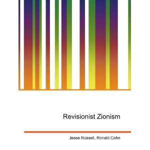  Revisionist Zionism Ronald Cohn Jesse Russell Books
