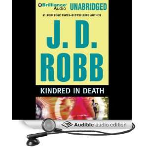  Kindred in Death In Death, Book 29 (Audible Audio Edition 