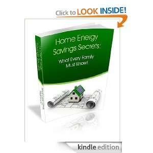 Home Energy Savings SecretsWhat Every Family Must Know Myron Quaker 
