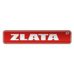   ZLATA ST  STREET SIGN NAME