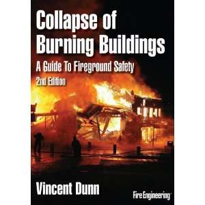  By Vincent Dunn Collapse of Burning Buildings A Guide to 