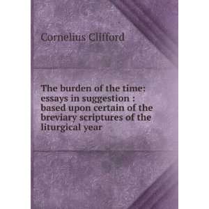  The burden of the time essays in suggestion  based upon 