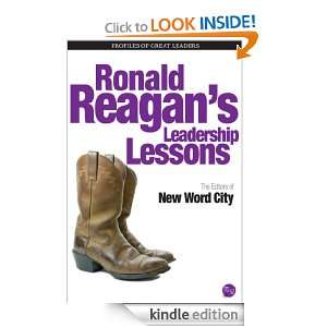 Ronald Reagans Leadership Lessons The Editors of New Word City 