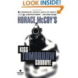 Kiss Tomorrow Goodbye (Midnight Classics) by Horace McCoy (Dec 1, 1996 