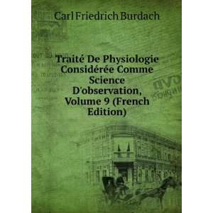   observation, Volume 9 (French Edition) Carl Friedrich Burdach