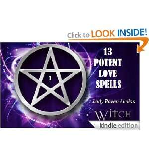 13 POTENT WITCHCRAFT LOVE SPELLS (MAGICK FOR THE NEW WITCH & WICCAN 