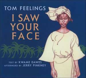   I Saw Your Face by Tom Feelings, Penguin Group (USA 