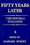 Fifty Years Later The New Deal Evaluated, (0075544601), Harvard 