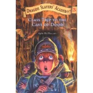 Class Trip to the Cave of Doom #3 (Dragon Slayers Academy 