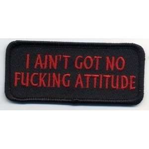 Aint Got No F*cking Attitude SEW ON IRON ON FUNNY Embroidered Biker 