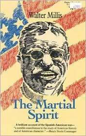 The Martial Spirit, (0929587073), Walter Millis, Textbooks   Barnes 