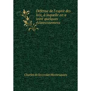   Ã©claircissemens Charles de Secondat Montesquieu  Books