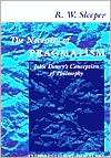 The Necessity of Pragmatism John Deweys Conception of Philosophy 