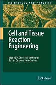 Cell and Tissue Reaction Engineering, (3642018742), Regine Eibl 