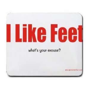  I Like Feet whats your excuse? Mousepad