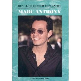 Marc Anthony (Real Life Reader Biography) by John Albert Torres (Apr 1 