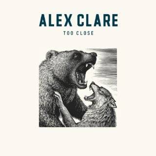 Too Close by Alex Clare ( Audio CD   May 15, 2012)   Import