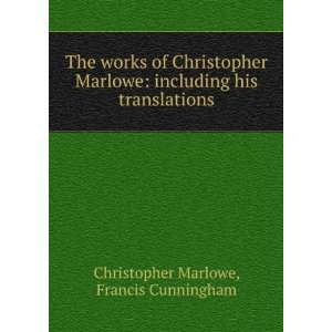   his translations Francis Cunningham Christopher Marlowe Books