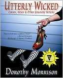   Utterly Wicked by Dorothy Morrison, WillowTree Press 