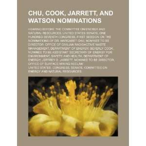  Chu, Cook, Jarrett, and Watson nominations hearing before 